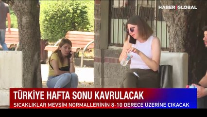 Türkiye hafta sonu kavrulacak!