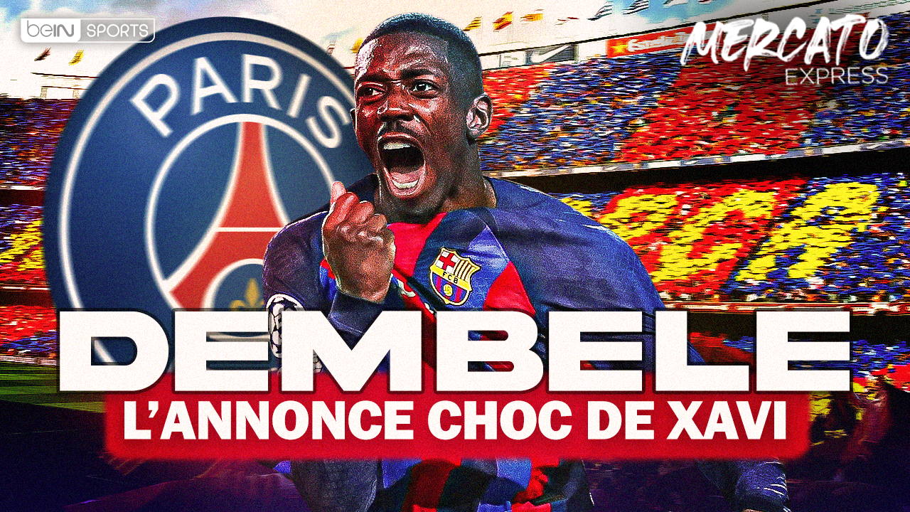 TRANSFERTS : Xavi annonce Dembélé au PSG !