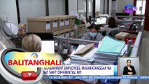Ilang government employees, makakatanggap na ng night shift differential pay | BT