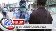 MMDA: Full implementation ng single ticketing system sa Metro Manila, tuloy sa Setyembre | GMA Integrated News Bulletin