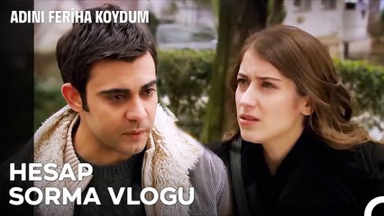 Abin Mi Var Derdin Var  - Adını Feriha Koydum 11. Bölüm