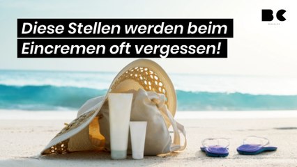Diese Stellen werden beim Eincremen oft vergessen!