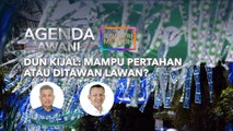 Agenda AWANI: DUN Kijal | Mampu pertahan atau ditawan lawan?