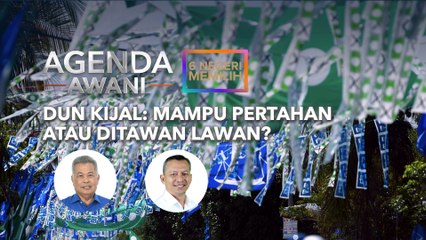 Agenda AWANI: DUN Kijal | Mampu pertahan atau ditawan lawan?