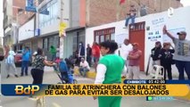 Chimbote: familia se atrinchera con balones de gas para no ser desalojados de su casa