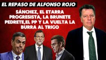 Alfonso Rojo: “Sánchez, el etarra progresista, la Brunete Pedrete, el PP y vuelta la burra al trigo”