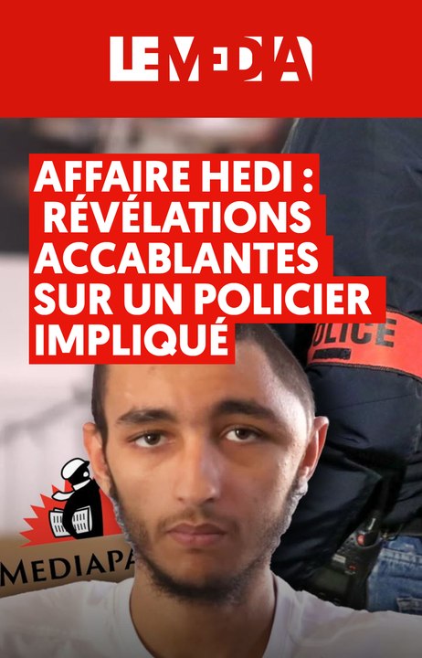Affaire Hedi : nouvelles révélations accablantes sur un policier impliqué