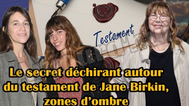 Charlotte Gainsbourg et Lou Doillon : Le secret déchirant autour du testament de Jane Birkin.