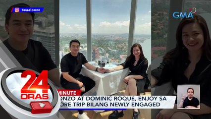 Bea Alonzo at Dominic Roque, enjoy sa Singapore trip bilang newly engaged | 24 Oras
