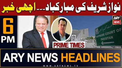 ARY News 6 PM Headlines 2nd August 2023 | Nawaz Sharif Ki Mubarakbad...