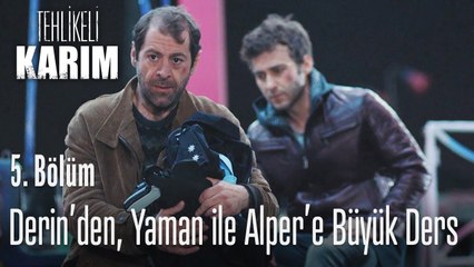 Derin'den, Yaman ile Alper'e büyük ders - Tehlikeli Karım