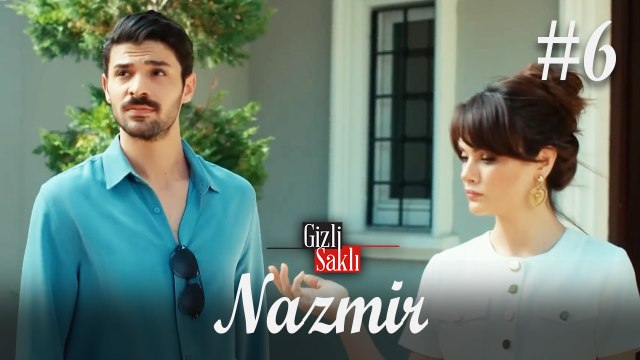 Baştan Sona NazMir (Part 6) - Gizli Saklı