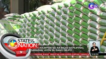 Pumapasok na imported na bigas sa Pilipinas, nababawasan, ayon sa isang grupo | SONA