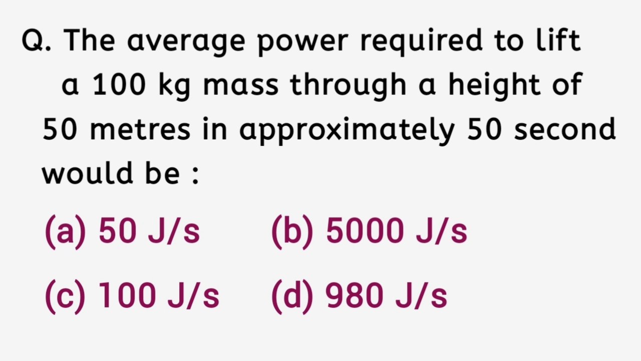 The average power required to lift a 100 kg mass through a height of 50