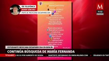 Búsqueda de María Fernanda, estudiante desaparecida en Berlín, se ha extendido a 16 países