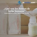 ¿Qué son los bancos de leche humana?