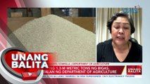 Pag-angkat ng 1.3-M metric tons ng bigas, pinag-aaralan ng Department of Agriculture | UB