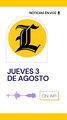RESUMEN DE NOTICIAS JUEVES 3 DE AGOSTO