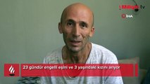 Antalya’da sır olay! 23 gündür engelli eşini ve 3 yaşındaki kızını arıyor