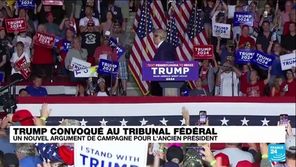 Donald Trump convoqué au tribunal fédéral : un nouvel argument de campagne pour l'ancien président