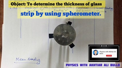 To determine the thickness of glass strip by using sphero meter