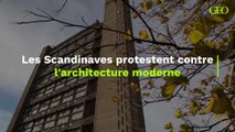 Les Scandinaves protestent contre l'architecture moderne