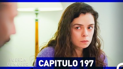Fuerza de Mujer - Capítulo 197 (Espanol Doblado)