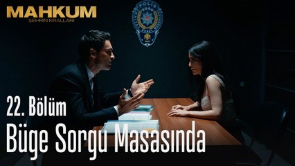 Büge sorgu masasında - Mahkum 22. Bölüm