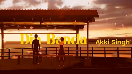 Din Banda - Akki Singh | Kunaal Vermaa | Punjabi New Song 2023 | Latest Punjabi Songs