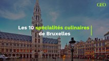 Les 10 spécialités culinaires de Bruxelles