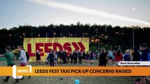 Leeds headlines 3 Aug: Leeds Festival taxi pick-up concerns raised