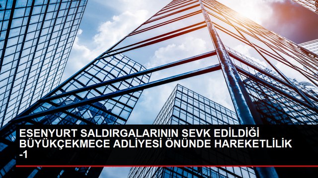 Esenyurt saldırısıyla ilgili gözaltına alınan şüphelilerin sevk edildiği adliye önünde gözaltına alınan kişi