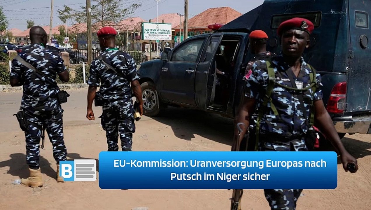 EU-Kommission: Uranversorgung Europas nach Putsch im Niger sicher