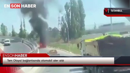 Tem Otoyol bağlantısında otomobil alev aldı
