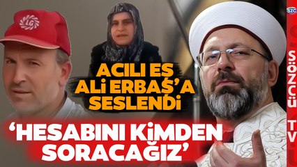 Yaşamına Son Veren Vaizin Eşi Ali Erbaş'a Seslendi 'Hesabını Kimden Soracağız'