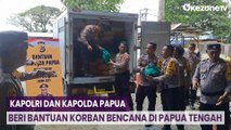 Kapolri dan Kapolda Papua Beri Bantuan Korban Bencana di Papua Tengah