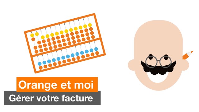Orange et moi : gérer votre facture
