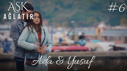 Ada & Yusuf (Uzun Versiyon) #6