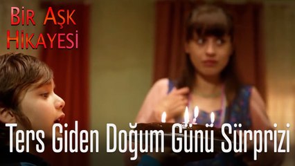 Ters giden doğum günü sürprizi - Bir Aşk Hikayesi