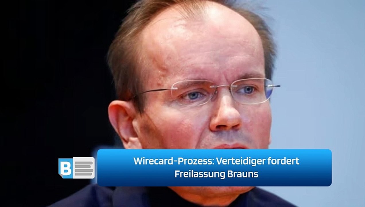 Wirecard-Prozess: Verteidiger fordert Freilassung Brauns