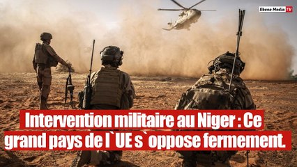 Niger : Ce pays de l`UE s`oppose à une intervention militaire Occidentale.