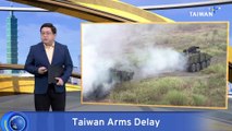 U.S. Logistical Constraints Adding to US$23B in Taiwan Weapons Delay
