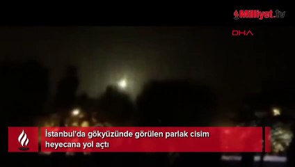 İstanbul'da gökyüzünde görülen parlak cisim heyecana yol açtı