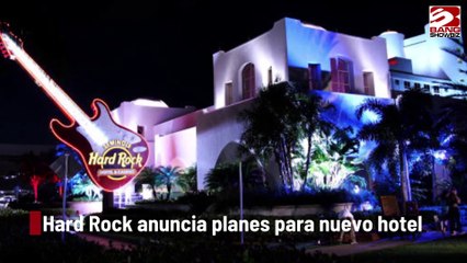 Hard Rock anuncia planes para nuevo hotel