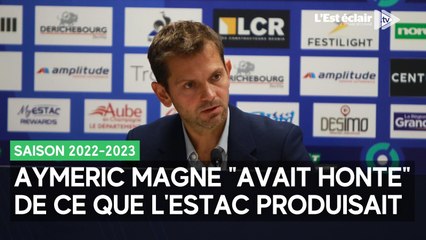 "Échec" et "honte" sont les mots employés par Aymeric Magne pour définir la saison 2022-2023 de l'Estac