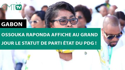 [#Reportage] #Gabon : Ossouka Raponda affiche au grand jour le statut de parti État du PDG !