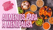 Saiba quais são os alimentos indipensáveis na menopausa - Você Bonita (03/08/2023)
