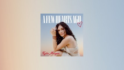 Kylie Morgan - A Few Hearts Ago (Audio)