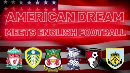 When the American Dream meets English football