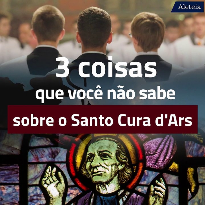 4 de agosto  –  Festa de São João Maria Vianney 